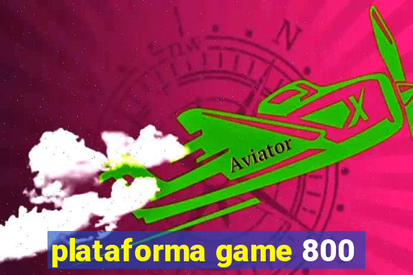 plataforma game 800